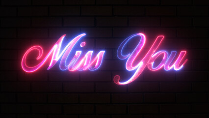 Shining text and love concept. Glowing neon-illuminated and animated text "Miss You" was isolated on a brick wall. Happy Valentine's Day! stylish text design - Powered by Adobe
