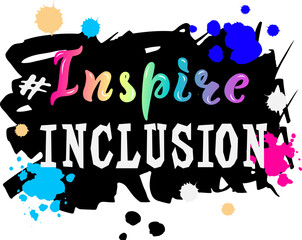Handwritten Inspire Inclusion as graffiti. Inspire Inclusion is campaign theme of International Women's Day 2024.