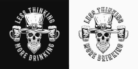 St Patricks Day funny label with human skull in tall hat, with beard, glasses of beer. Text Less thinking more drinking. For prints, t shirt, holiday design. Black and white vintage illustration - obrazy, fototapety, plakaty