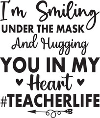 I'm Smiling Under The Mask And Hugging You in My Heart #Teacherlife
