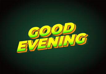 Naklejka na ściany i meble Good evening. Text effect in 3D style with eye catching color