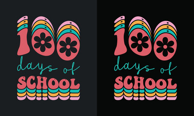 100 Days Of School Retro Design,100 Days Of School Quote, groovy font style Design,100 days of school groovy font style Design,100th days Retro Design,vector,eps file
