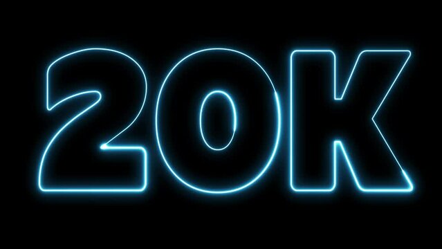 20K Electric blue lighting text with animation on black background. 20 000 Number. Twenty thousand. 