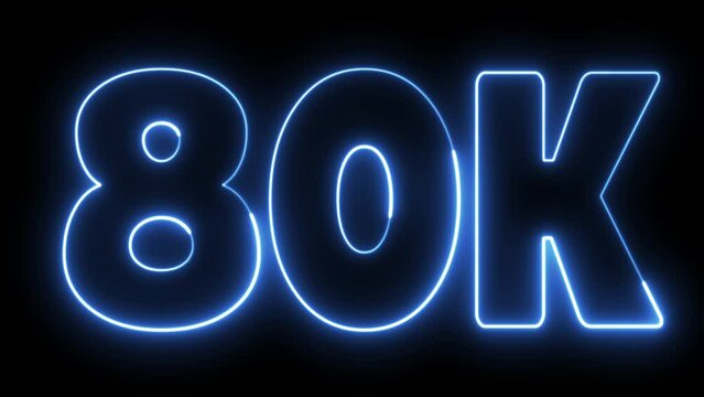 80K Electric blue lighting text with animation on black background. 80 000 Number. Eight thousand.