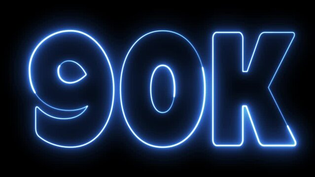 90K Electric blue lighting text with animation on black background. 90 000 Number. Ninety thousand
