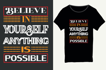 Fototapeta premium Believe in your self anything is possible, Typography t-shirt design, Motivational typography t-shirt design, inspirational quotes t-shirt design, T-shirt design.