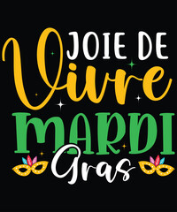 Joie De Vivre Mardi Gras, Happy Mardi Gras SVG Design, Mardi Gras T-shirt Design, Sublimation PNG, Vector File, Gift Idea For Father, Dad, Mom, Grandpa, Grandma