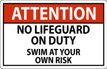 Pool Attention Sign No Lifeguard On Duty Swim At Your Own Risk