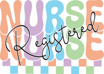 Retro Funny Bold Colorful Nurse Typographic Quote for Sublimation Printing on Clothing and Apparel Items. Medical Professional's Slogan for Print on Demand Business. 