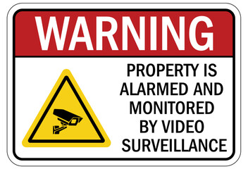 Security alarm sign property alarmed and monitored by video surveillance