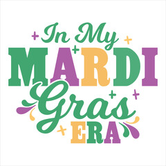 IN MY MARDI GRAS ERA  MARDI GRAS T- SHIRT DESIGN,