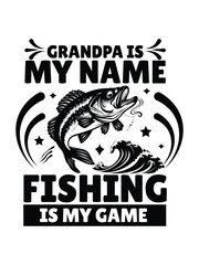 grandpa is my name fishing is my game t shirt design Template and poster design