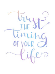 Trust the Timing of Your Life