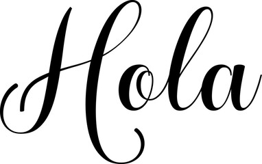 Friendly 'Hola' Greeting in Elegant Script Lettering. Hola black sign. Hola black calligraphy. Spanish hello word. Hola word. © LoveDigi