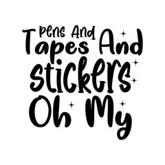 Pens And Tapes And Stickers Oh My SVG Design
