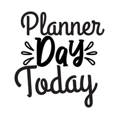 Planner Day Today SVG Design