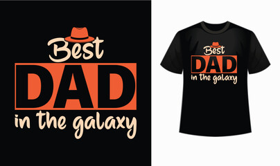 best dad in the galaxy t shirt design, father's day quotes, Typography, dad Vintage Vector