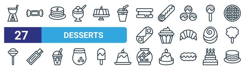 set of 27 outline web desserts icons such as fondue, candy, pudding, roll cake, cupcake, chewing gum, candy jar, strawberry cake vector thin line icons for web design, mobile app. - obrazy, fototapety, plakaty