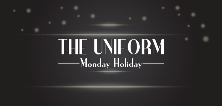 THE UNIFORM Monday Holiday wallpapers and backgrounds you can download and use on your smartphone, tablet, or computer.