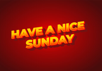 Naklejka na ściany i meble Have a nice sunday. Text effect in 3d style with eye catching color