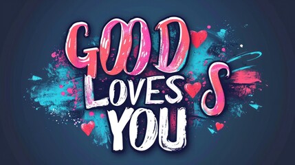 GOD LOVES YOU message. colorful typography banner with heart symbol  - obrazy, fototapety, plakaty