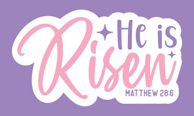 He is riser matthew 28 6 Stickers Design
