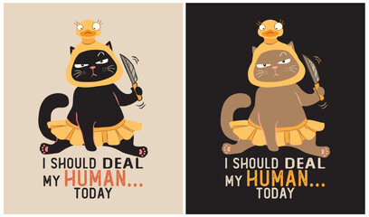I Should Deal my Human Today - Cat Lover