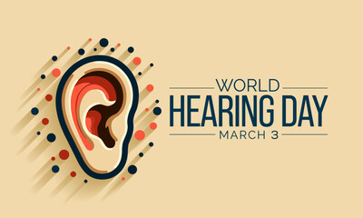 World Hearing Day is a campaign held each year on March 3rd to raise awareness on how to prevent deafness and hearing loss and promote ear and hearing care across the world. Vector illustration. - obrazy, fototapety, plakaty