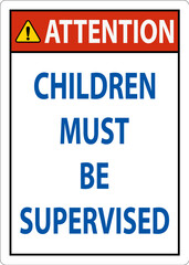 Pool Safety Sign Attention, Children Must be Supervised