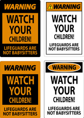 Pool Safety Sign Warning - Watch Your Children Lifeguards Are Not Babysitters