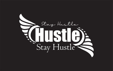 Stay Hustle Vector Design use for printing, t-shirt, sublimation, cutting and more