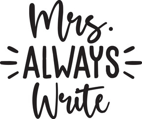 Mrs. Always Write