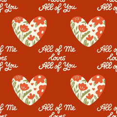 Valentine's Day Romantic Seamless Pattern with playful and whimsical illustrations of heart, love, flowers, all of me loves all of you lettering elements on red background