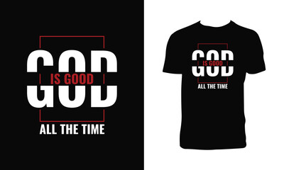 God Is Good All The Time Typography  T Shirt Design