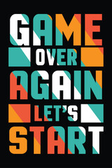 Obraz premium GAME OVER AGAIN LET'S START T-SHIRT DESIGN