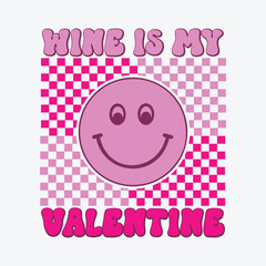 Wine is my valentine Anti Valentines Day t shirt design