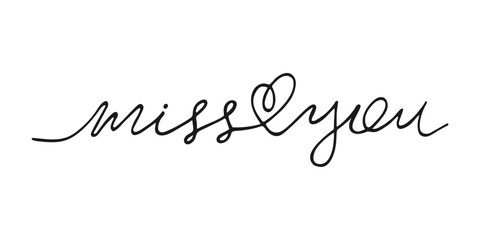 Miss you handwritten lettering. Black and white minimalistic continuous line illustration. Love inscription. Design element