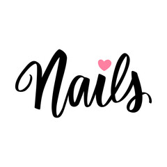 Nails Vector Handwritten lettering phrase. Inspiration Quote for Studio, Manicure Master, Beauty Salon