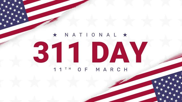 National 311 Day 4k animation with American flag in brush stroke. March 11. Annual reminder that 311 is a resource for communities around the country to connect with their city