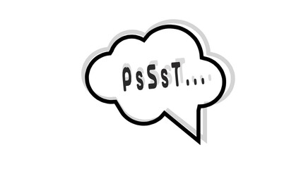 Psst. Sound to obtain the attention of another person