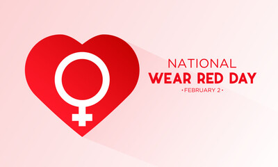 National Wear Red Day celebrated every year on February 2. Vector illustration on the theme of Wear Red Day. Vector Template for banner, greeting card, poster and background design.
