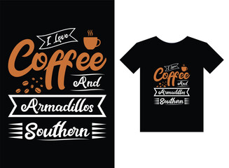 I love coffee and armadillos southern print ready t-shirt design