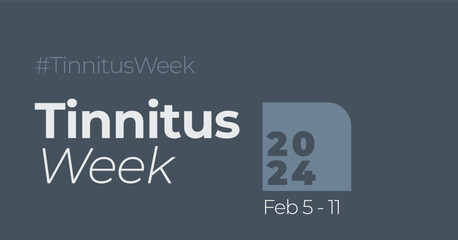Tinnitus Week 2024 banner. Also called "ring in the ears" is an age-related hearing loss.