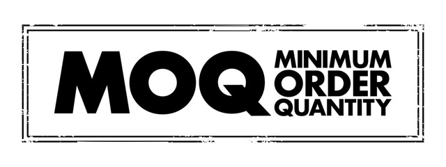 MOQ Minimum Order Quantity - fewest number of units required to be purchased at one time, acronym text concept stamp - obrazy, fototapety, plakaty