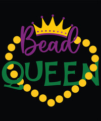 Bead Queen Happy Mardi Gras shirt print template, Carnival festival nola fat Tuesday new Orleans shirt design