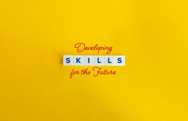 Developing Skills for Future Banner. Block Letter Tiles and Cursive Text on Yellow Background. Minimalist Aesthetics.