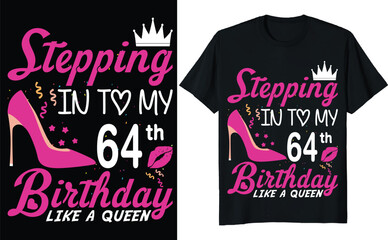 Stepping in to my 64th birthday like a queen - Birthday T shirt design, Queen birthday t shirt design - obrazy, fototapety, plakaty
