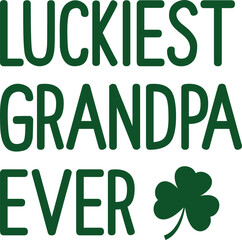 Fototapeta premium Luckiest Grandpa Ever St. Patrick's Day T-shirt