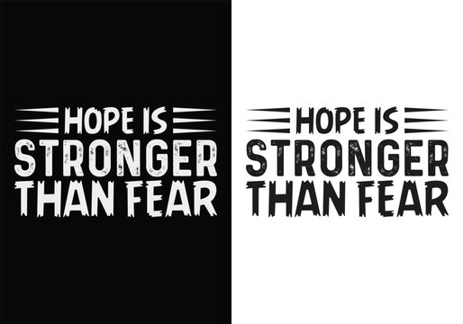 Hope is stronger than fear print ready file. World Cancer Day - February 4th: A global initiative to raise awareness about cancer, encourage its prevention, detection, and treatment.
