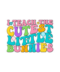 Retro Easter T-shirt Design I Teach The Cutest Little Bunnies